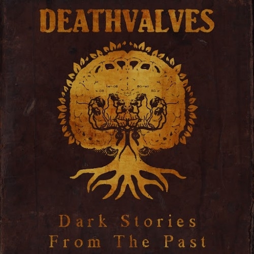 Deathvalves – Dark Stories From The Past (2016)